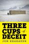 Three Cups of Deceit · How Greg Mortenson, Humanitarian Hero, Lost His Way (Kindle Single)