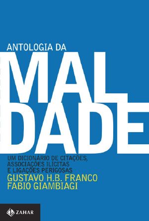 Antologia Da Maldade · Um Dicionário De Citações, Associações Ilícitas E Ligações Perigosas