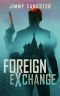 Foreign Exchange (John Smith Book 2)