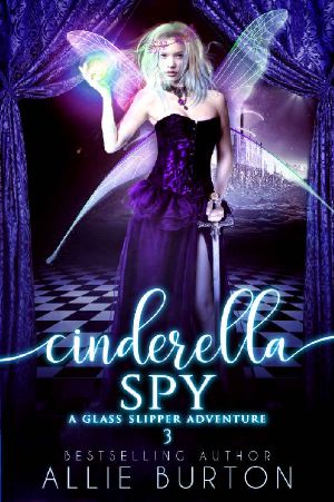 Cinderella Spy · A Glass Slipper Adventure Book 3