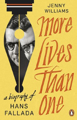 More Lives Than One · A Biography of Hans Fallada