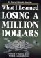 What I Learned Losing a Million Dollars