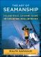 The Art of Seamanship · Evolving Skills, Exploring Oceans, and Handling Wind, Waves, and Weather