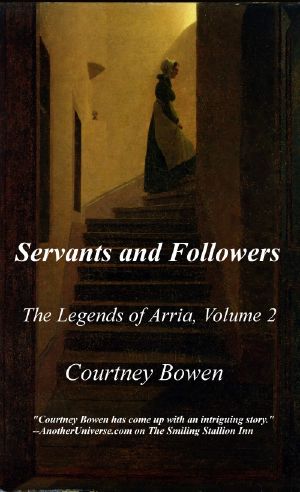 Servants and Followers (The Legends of Arria, Volume 2)