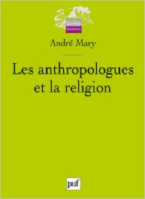 Les Anthropologues Et La Religion