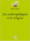 Les Anthropologues Et La Religion