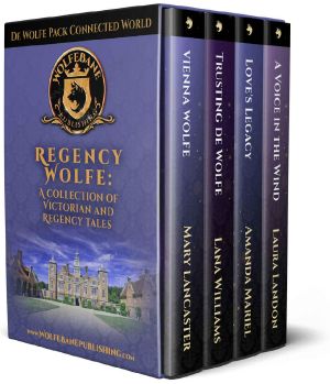 Regency Wolfe · A de Wolfe Pack Connected World collection of Victorian and Regency Tales