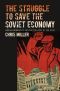 The Struggle to Save the Soviet Economy · Mikhail Gorbachev and the Collapse of the USSR