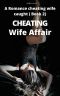 Cheating Wife Affair · A Romance Cheating Wife Caught ( Book 2 )