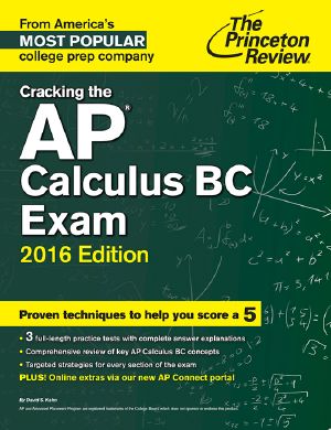 Cracking the AP Calculus BC Exam, 2016 Edition