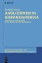 Anglizismen in Hispanoamerika · Adoption und Integration, Nivellierung und Differenzierung