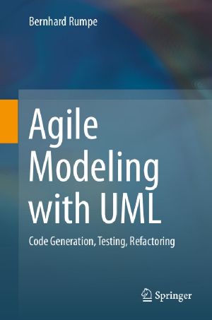 Agile Modeling With UML Code Generation, Testing, Refactoring