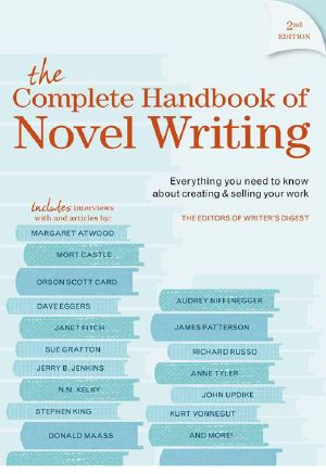 The Complete Handbook of Novel Writing · Everything You Need to Know About Creating & Selling Your Work