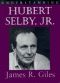 Understanding Hubert Selby Jr.