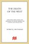 The Death of the West · How Dying Populations and Immigrant Invasions Imperil Our Country and Civilization