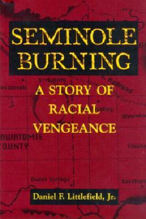 Seminole Burning · A Story of Racial Vengeance