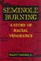 Seminole Burning · A Story of Racial Vengeance