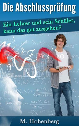 Die Abschlussprüfung · Ein Lehrer und sein Schüler, kann das gut gehen