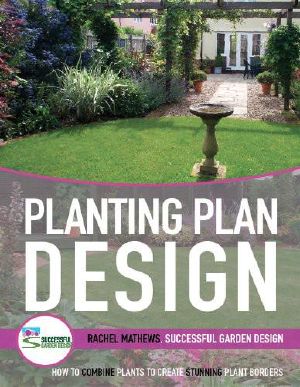 Planting Plan Design - How to Combine Plants to Create Beautiful Planting Schemes for Stunning Garden Borders