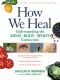 How We Heal, Revised and Expanded Edition · Understanding the Mind-Body-Spirit Connection