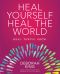 Heal Yourself—Heal the World