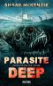 Parasite Deep · Parasiten aus der Tiefsee