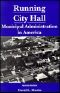 Running City Hall · Municipal Administration in America