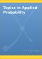 Topics in Applied Probability