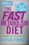 The Fast Metabolism Diet · Eat More Food and Lose More Weight