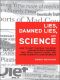 Lies, Damned Lies, and Science · How to Sort through the Noise Around Global Warming, the Latest Health Claims, and Other Scientific Controversies
