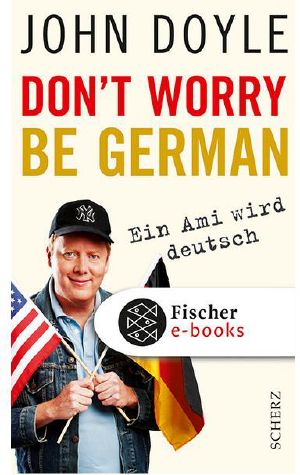 Don't worry be German · Ein Ami wird deutsch