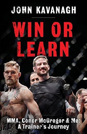 Win or Learn · MMA, Conor McGregor and Me · A Trainer's Journey