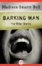 Barking Man · And Other Stories