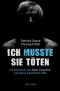 Ich mußte sie töten · Die Verbrechen des Dieter Zurwehme und andere authentische Fälle
