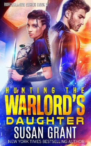 Hunting the Warlord’s Daughter: a Sci-Fi Romance (The Borderlands Book 2)