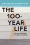 The 100-Year Life · Living and working in an age of longevity