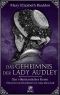 Das Geheimnis der Lady Audley · ein viktorianischer Krimi