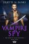 The Vampire Spy: A fated mates, enemy to lovers paranormal romance (Moretti Blood Brothers Romance Book 4)