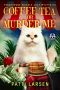 Coffee, Tea or Murder Me (Persephone Pringle Cozy Mysteries Book 3)