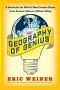 The Geography of Genius · A Search for the World's Most Creative Places from Ancient Athens to Silicon Valley