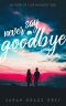 Never Say Goodbye