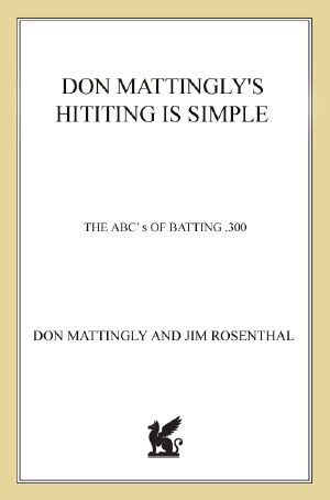 Don Mattingly’s Hitting is Simple