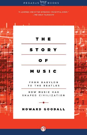 The Story of Music · From Babylon to the Beatles · How Music Has Shaped Civilization