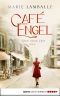 Café Engel – Eine neue Zeit