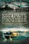 Escaper’s Progress · the Remarkable POW Experiences of a Royal Naval Officer