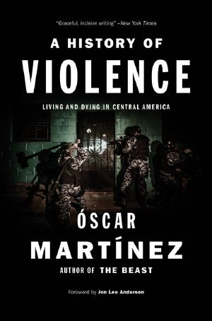 A History of Violence · Living and Dying in Central America