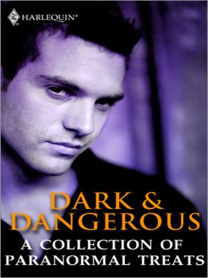 Dark & Dangerous · A Collection of Paranormal Treats