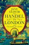 Handel in London · the Making of a Genius