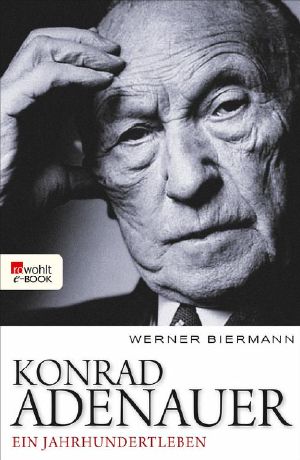 Konrad Adenauer · Ein Jahrhundertleben (E-Book Monographie)