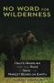 No Word for Wilderness · Italy’s Grizzlies and the Race to Save the Rarest Bears on Earth